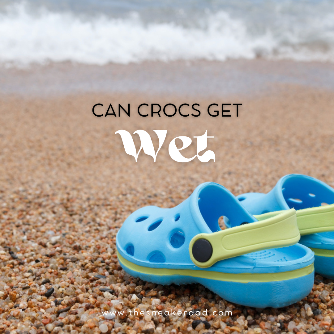Can Crocs get wet? Are Crocs waterproof?